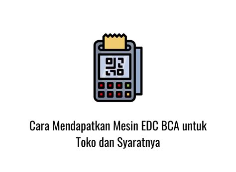 Syarat Pengajuan Mesin EDC BCA
